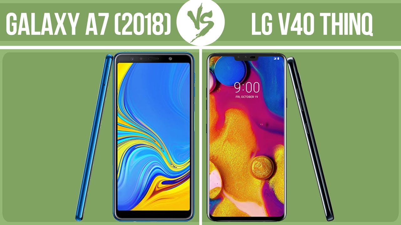 Samsung Galaxy A7 (2018) vs LG V40 ThinQ ✔️