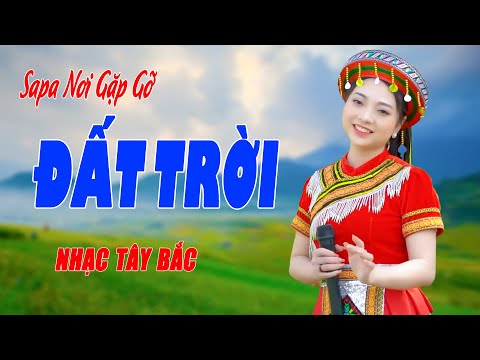 Sapa Nơi Gặp Gỡ Đất Trời - Giọng Ca Nhạc Tây Bắc Hay Tuyệt Vời Nghe Một Lần Mà Nhớ Mãi - Ngọc Khánh