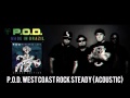 P.O.D - West Coast Rock Steady (Acoustic) 