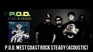 P.O.D - West Coast Rock Steady (Acoustic)