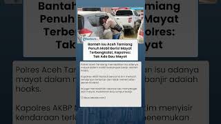 Kapolres Aceh Tamiang Bongkar Fakta soal Isu Mobil Berisi Mayat Terbengkalai yang Viral di Medsos