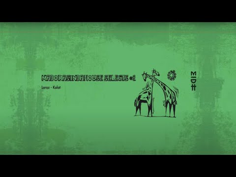 Laroz - Kolot (Madorasindahouse)