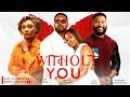 WITHOUT YOU BAMBAM OLAWUNMI UZOR ARUKWE ALEX CROSS MODOLA OSIFUWA Withoutyou