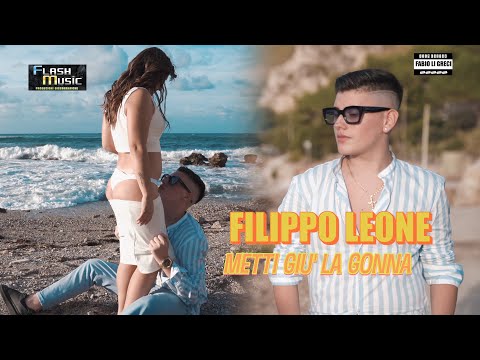 Filippo Leone - Metti giu' la gonna ( Official Music Video 2022 )