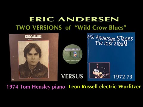 Thumbnail for Eric Andersen 2 VERSIONS "Wild Crow Blues" 1974 Tom Hensley piano 1972 Leon Russell piano by Eric Andersen