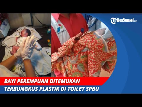 Diduga Melahirkan Sendiri | Bayi Perempuan ditemukan Terbungkus Plastik di Toilet SPBU