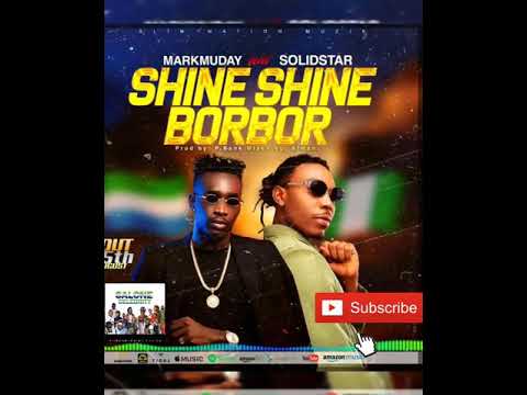 Markmuday ft Solidstar-Shine Shine BORBOR (Official Audio )