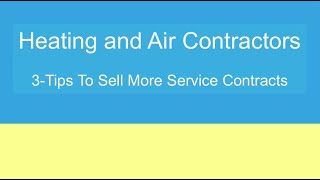 3 tips to Sell more Heat and Air Service Contracts