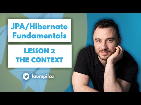 JPA/Hibernate Fundamentals 2023 - Lesson 2 - The context