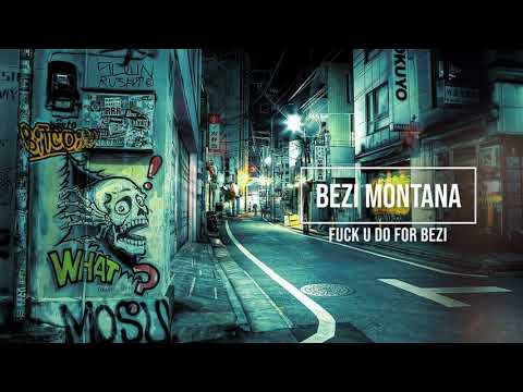 Bezi Montana | Fuck u do for Bezi (official audio)