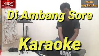 Download lagu Di Ambang Sore KARAOKE Viktor Hutabarat || Versi Korg Pa600 mp3 Download lagu Di Ambang Sore KARAOKE Viktor Hutabarat || Versi Korg Pa600 mp3