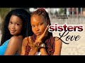 SISTERS LOVE (Full Movies) Mercy Kenneth , Kam Debbie 2024 LATEST NIGERIAN NOLLYWOOD MOVIE