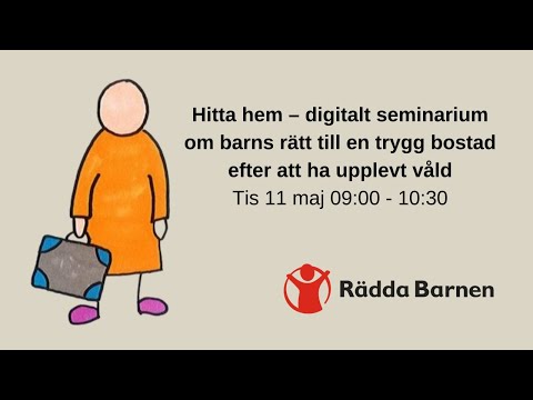 Hitta hem – digitalt seminarium om barns rätt till en trygg bostad efter att ha upplevt våld