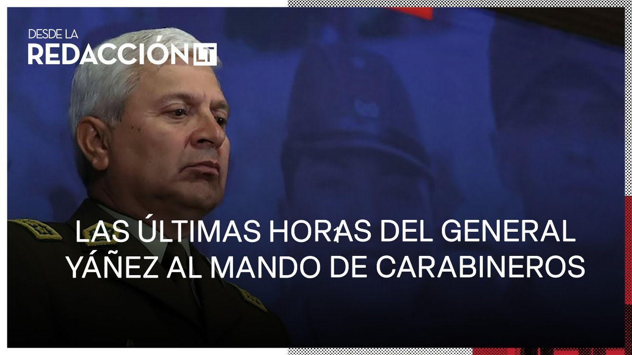 Las últimas horas del general Yáñez al mando de Carabineros