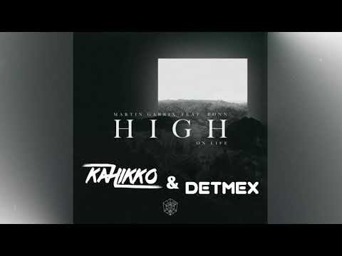 Martin Garrix Feat Bonn High On Life Kahikko Amp Detmex Remix