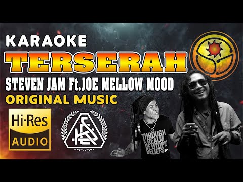 KARAOKE || STEVEN JAM Ft. Joe Mellow Mood - TERSERAH || HQ AUDIO || HD AUDIO || HI RES