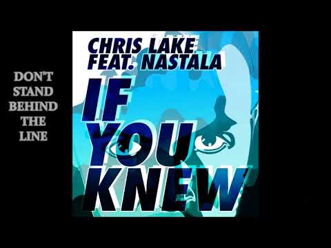 IF you knew- Chris Lake feat. Nastala [Lyric HD]