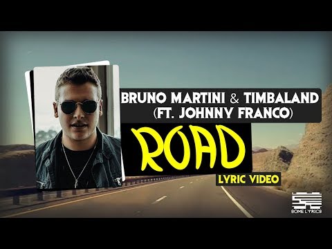 ROAD - Bruno Martini & Timbaland (ft. Johnny Franco) - LYRIC VIDEO