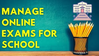 Tips for Schools to manage academic exams Securely