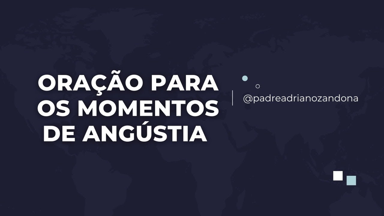 Oração para os momentos de Angústia | Padre Adriano Zandoná