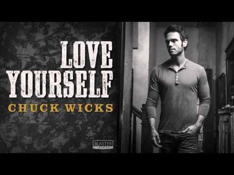 Chuck Wicks - Love Yourself (Official Audio Track)