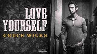 Chuck Wicks - Love Yourself (Official Audio Track)
