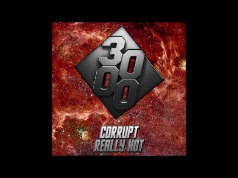 Corrupt - Really Hot