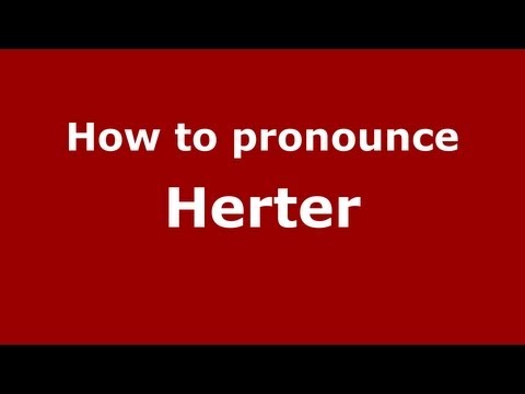How to pronounce Herter