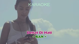 Download lagu RAN - Dekat Di Hati karaoke by zimon mp3