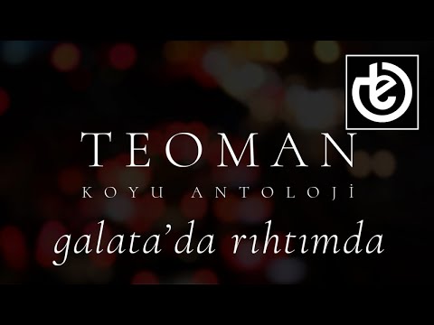 teoman - galata'da rıhtımda (Official Lyric Video)