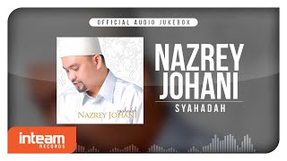 Download lagu Nazrey Johani - Syahadah ( Audio Jukebox) mp3