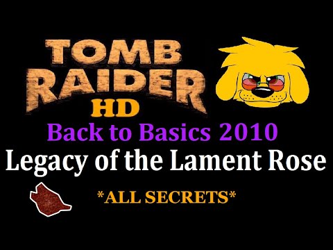 TRLE: Back to Basics 2010 - Legacy of the Lament Rose
