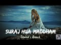 Suraj Hua Maddham Hindi Lofi Flip Slowed Reverb Mind Relaxing 2025
