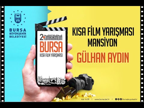 "2 Dakikada Bursa Kısa Film Yarışması" - Mansiyon Ödülü (Gülhan Aydın)