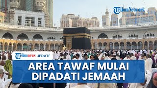 Suasana di Area Tawaf Mulai Padat, Jemaah Haji dari Pakistan hingga Turki Sudah Tiba di Makkah