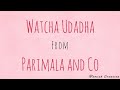 Watcha Udadha Song From Parimala And Co Lyrical Video