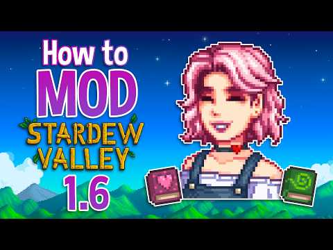 A Guide to Modding Stardew Valley in 1.6!