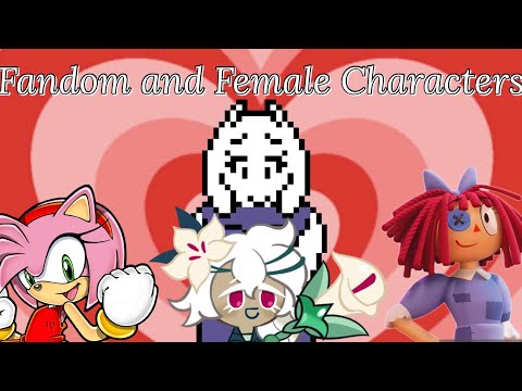 Why Does Fandom Hate Female Characters?