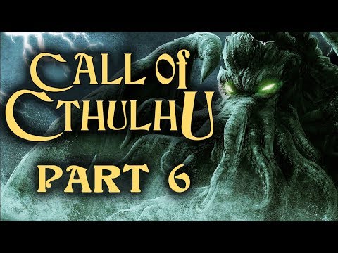 Two Best Friends Play Call of Cthulhu (Part 6)