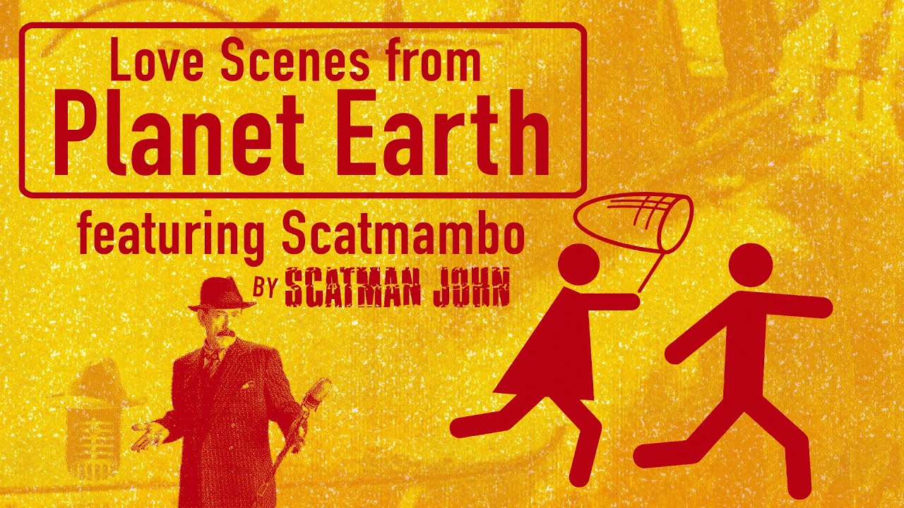 Love Scenes from Planet Earth 1998 (FULL MOVIE) (ENGLISH SUBS) SCATMAMBO SCATMAN JOHN