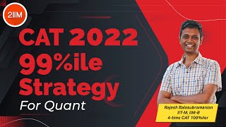 How to get 99%ile in Quant | CAT 2022 99%ile strategy for Quant | 2IIM CAT Preparation Strategy