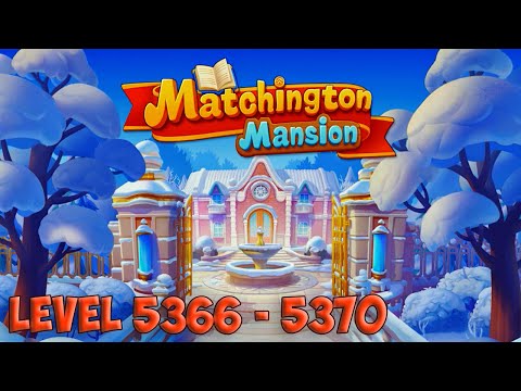 Matchington Mansion level 5366 - 5370 [ Firecraft Studios ] HD