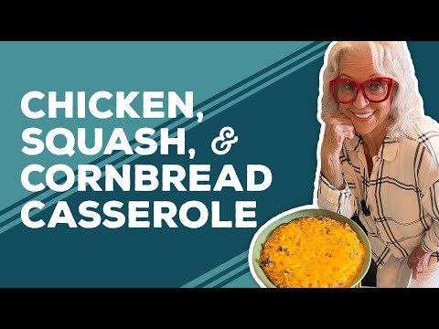 Love & Best Dishes: Chicken, Squash, & Cornbread Casserole Recipe | Chicken Recipes for Dinner Easy