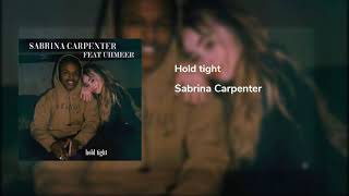 Sabrina Carpenter, Uhmeer - Hold tight (Alternative version)