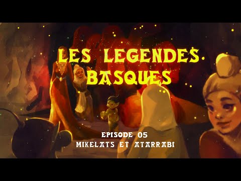 LES LEGENDES BASQUES : Episode 05 : MIKELATS ET ATARRABI :