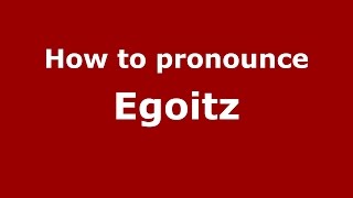 How to pronounce Egoitz