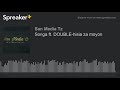 Songa ft. DOUBLE-hisia za moyon (made with Spreaker)