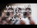 La Hasba22 - 22% (Feat Nono La Grinta) (Parole)