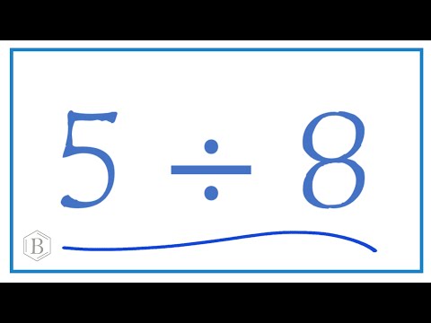 5 divided by 8   (5 ÷ 8)