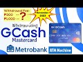 GCash Card Withdrawal In Metrobank